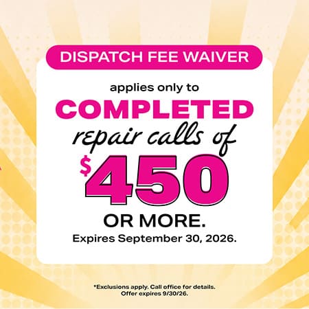 dispatch fee waived on completed repair calls of 450 or more_q3 dispatch fee waived on completed repair calls of 450 or more q3